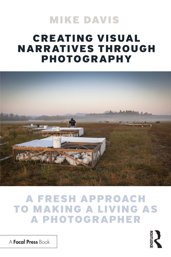 Creating Visual Narratives Through Photography by Mike Davis, Paperback | Indigo Chapters