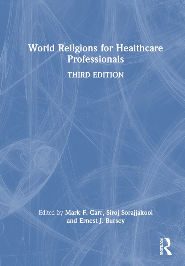 World Religions for Healthcare Professionals by Siroj Sorajjakool, Hardcover | Indigo Chapters