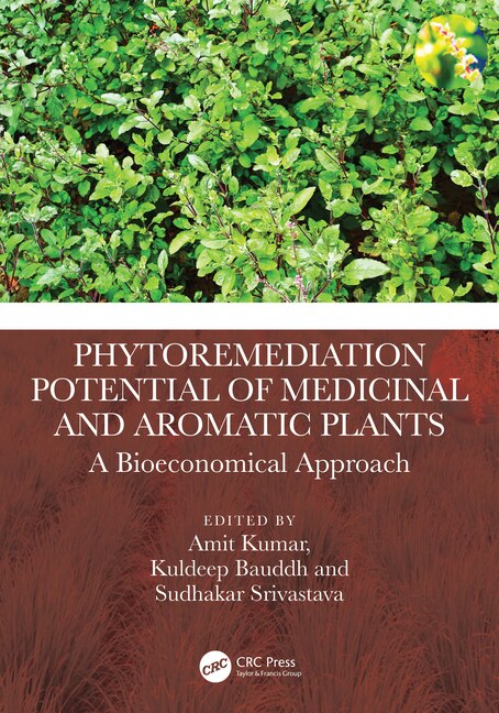 Phytoremediation Potential of Medicinal and Aromatic Plants by Amit Kumar, Hardcover | Indigo Chapters