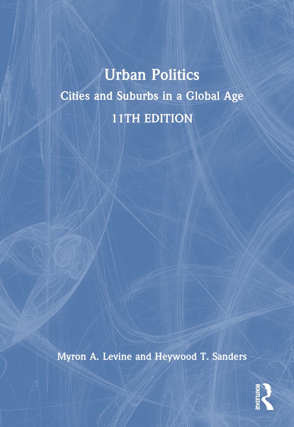 Urban Politics by Myron A. Levine, Hardcover | Indigo Chapters