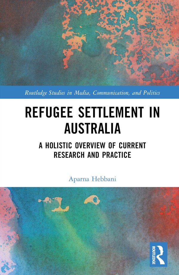 Refugee Settlement in Australia by Aparna Hebbani, Hardcover | Indigo Chapters