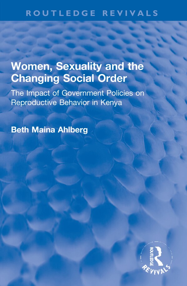Women Sexuality and the Changing Social Order by Beth Maina Ahlberg, Paperback | Indigo Chapters