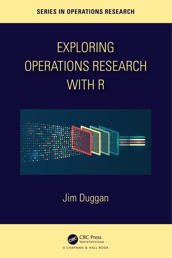 Exploring Operations Research with R by Jim Duggan, Paperback | Indigo Chapters