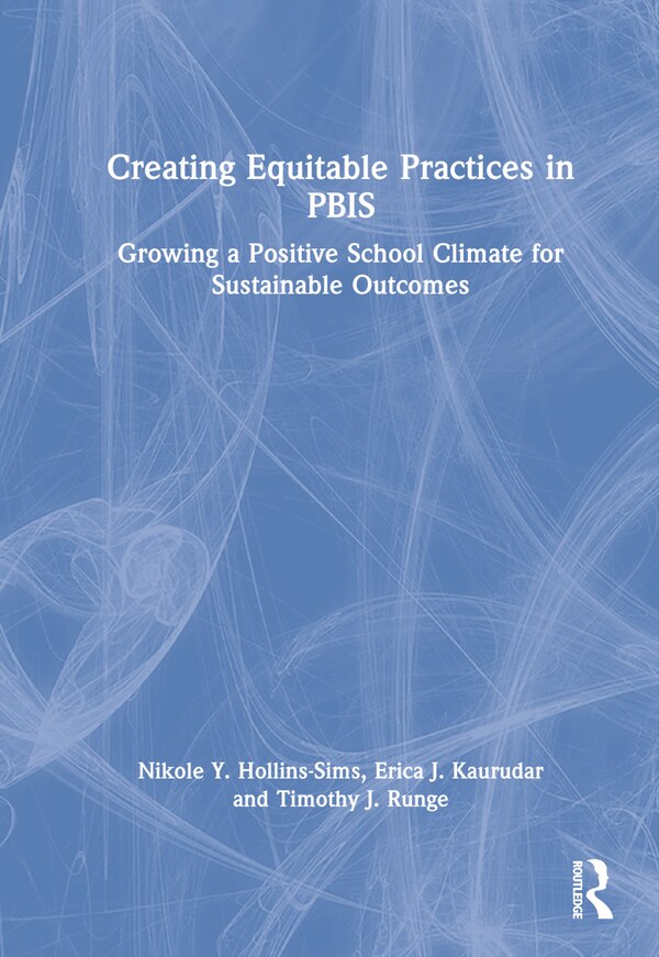 Creating Equitable Practices in PBIS by Nikole Y. Hollins-Sims, Hardcover | Indigo Chapters