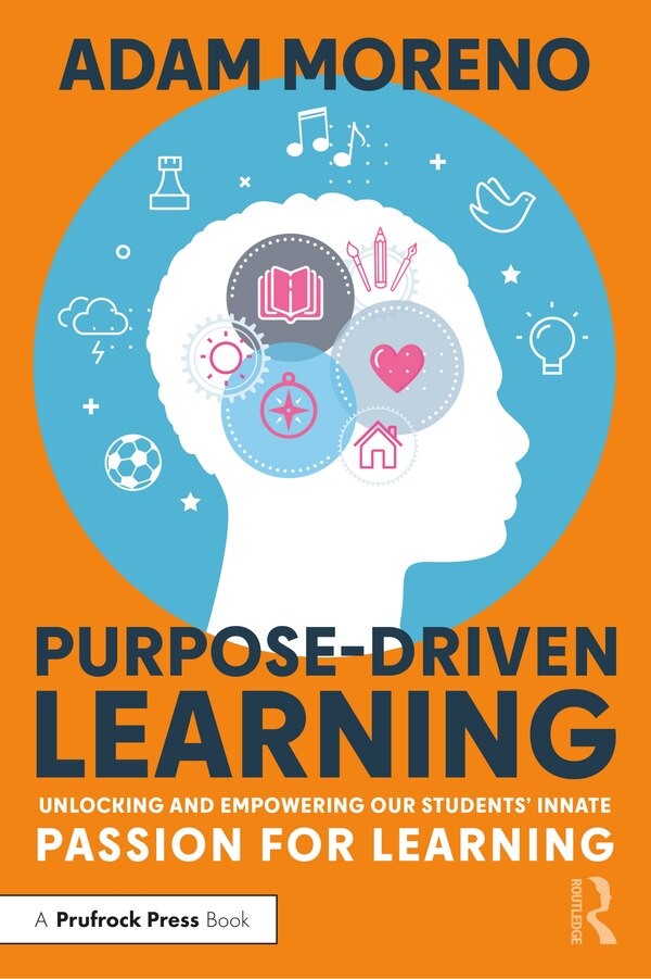 Purpose-driven Learning by Adam Moreno, Paperback | Indigo Chapters