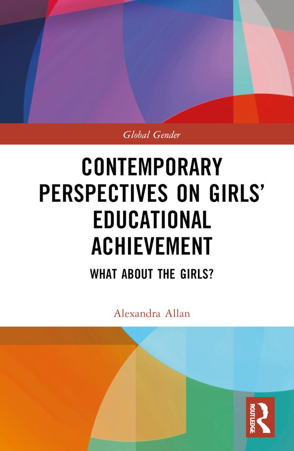 Contemporary Perspectives on Girls' Educational Achievement by Alexandra Allan, Hardcover | Indigo Chapters