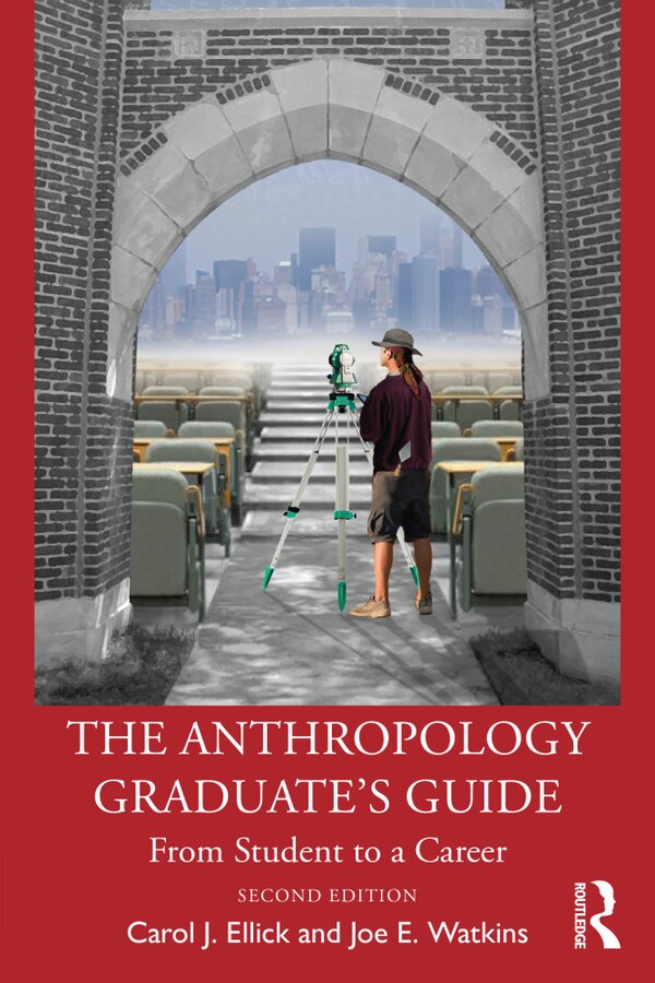 The Anthropology Graduate's Guide by Carol J. Ellick, Paperback | Indigo Chapters