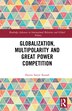 Globalization Multipolarity And Great Power Competition by Hanna Samir Kassab, Hardcover | Indigo Chapters