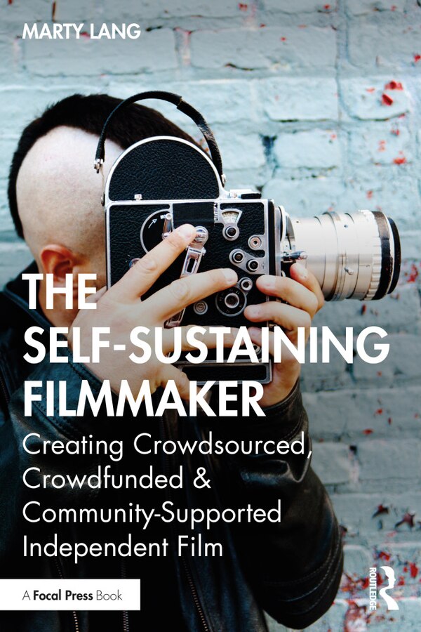 The Self-Sustaining Filmmaker by Marty Lang, Paperback | Indigo Chapters