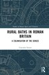 Rural Baths in Roman Britain by Giacomo Savani, Hardcover | Indigo Chapters