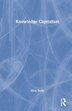 Knowledge Capitalism by Nico Stehr, Hardcover | Indigo Chapters