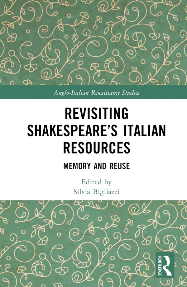 Revisiting Shakespeare's Italian Resources by Silvia Bigliazzi, Hardcover | Indigo Chapters