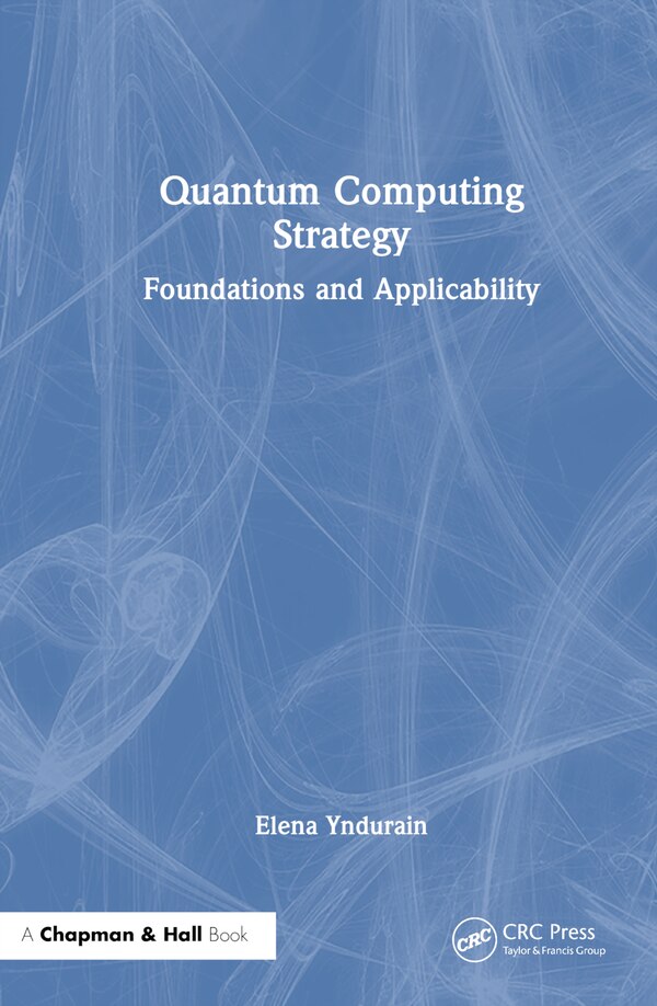 Quantum Computing Strategy by Elena Yndurain, Hardcover | Indigo Chapters