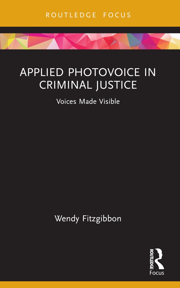 Applied Photovoice in Criminal Justice by Wendy Fitzgibbon, Paperback | Indigo Chapters