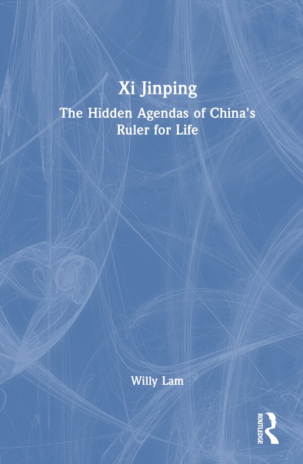 Xi Jinping by Willy Lam, Hardcover | Indigo Chapters