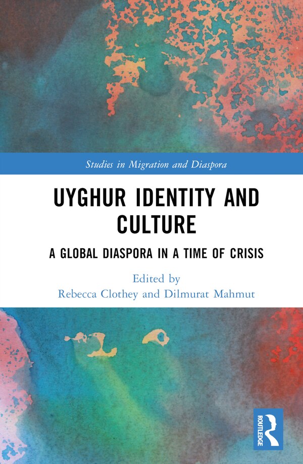 Uyghur Identity and Culture by Rebecca Clothey, Hardcover | Indigo Chapters