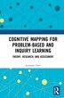 Cognitive Mapping for Problem-based and Inquiry Learning by Juanjuan Chen, Paperback | Indigo Chapters