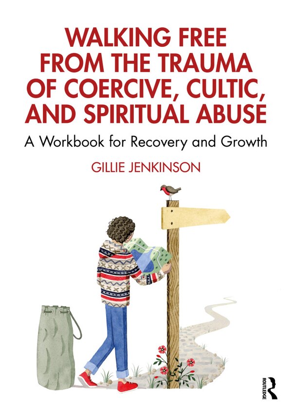 Walking Free from the Trauma of Coercive Cultic and Spiritual Abuse by Gillie Jenkinson, Paperback | Indigo Chapters