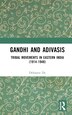 Gandhi And Adivasis by Basree De, Hardcover | Indigo Chapters