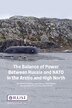 The Balance of Power Between Russia and NATO in the Arctic and High North by Sidharth Kausha, Paperback | Indigo Chapters