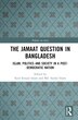 The Jamaat Question in Bangladesh by Syed Serajul Islam, Hardcover | Indigo Chapters