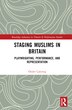 Staging Muslims in Britain by Önder Çak, Hardcover | Indigo Chapters