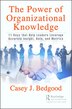 The Power of Organizational Knowledge by Casey J. Bedgood, Hardcover | Indigo Chapters