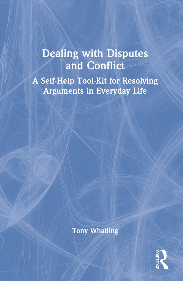 Dealing with Disputes and Conflict by Tony Whatling, Hardcover | Indigo Chapters