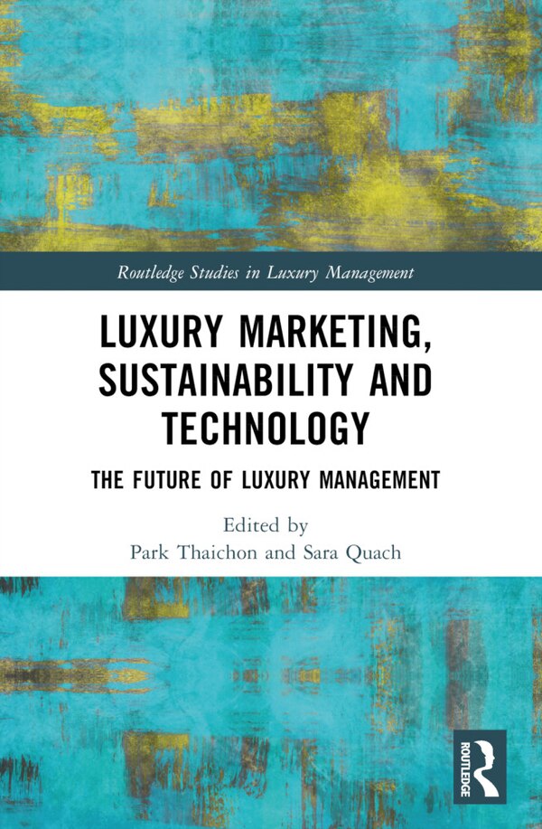 Luxury Marketing Sustainability and Technology by Park Thaichon, Paperback | Indigo Chapters