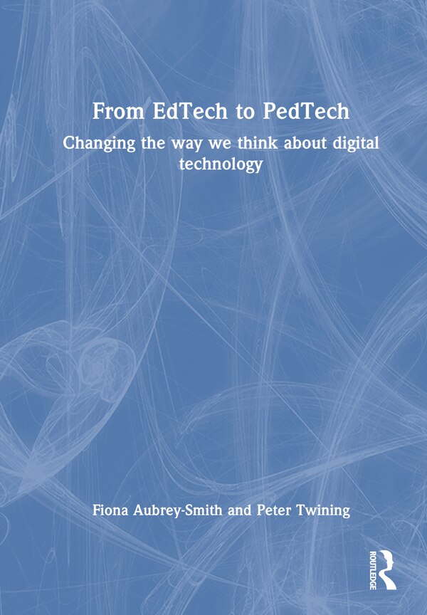 From EdTech to PedTech by Fiona Aubrey-Smith, Hardcover | Indigo Chapters