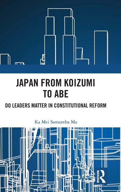 Japan from Koizumi to Abe by Ka Mei Samantha Ma, Hardcover | Indigo Chapters