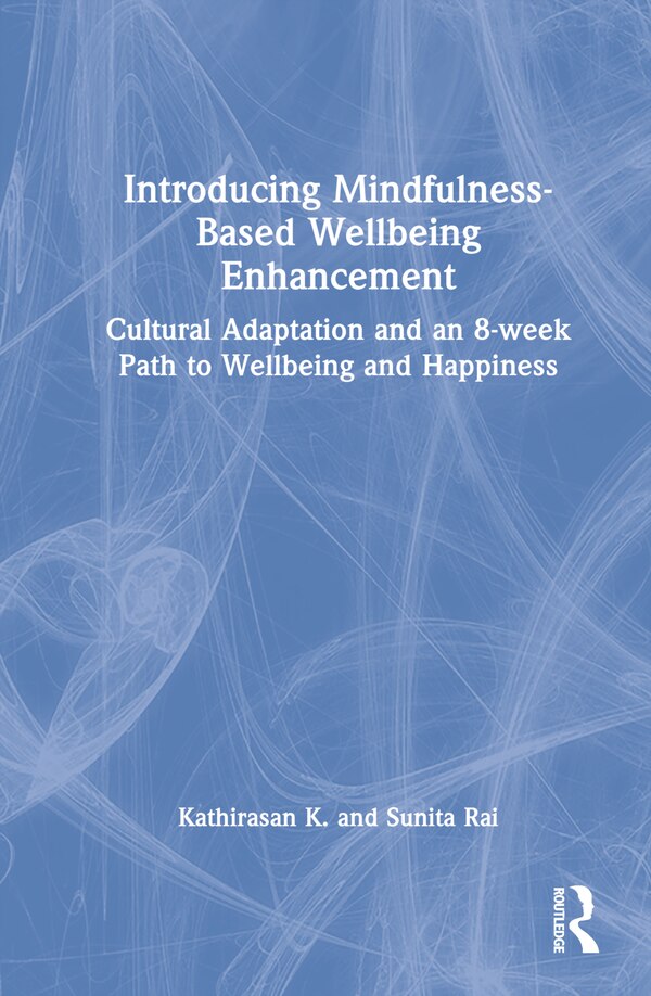 Introducing Mindfulness-Based Wellbeing Enhancement by Kathirasan K., Hardcover | Indigo Chapters