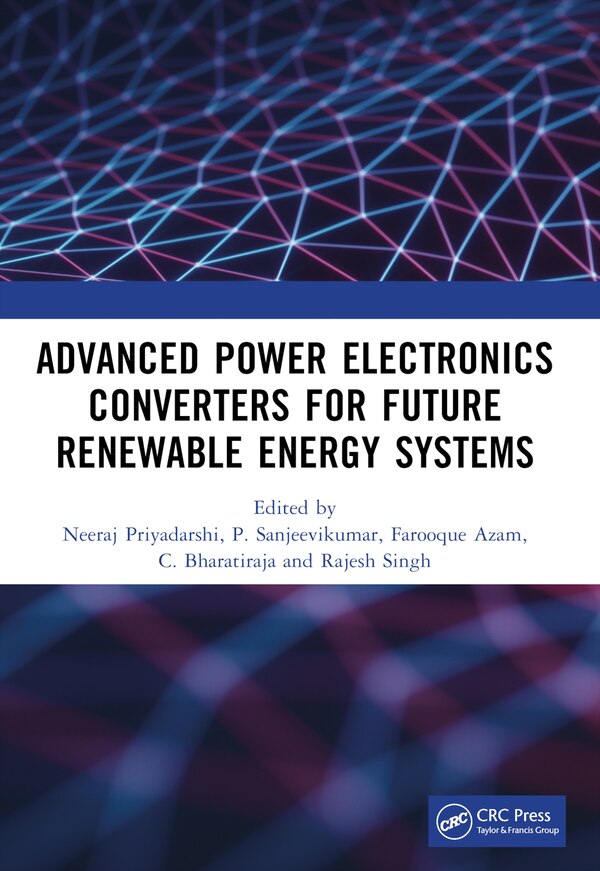Advanced Power Electronics Converters for Future Renewable Energy Systems by Neeraj Priyadarshi, Paperback | Indigo Chapters