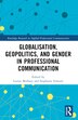 Globalisation Geopolitics and Gender in Professional Communication by Louise Mullany, Paperback | Indigo Chapters