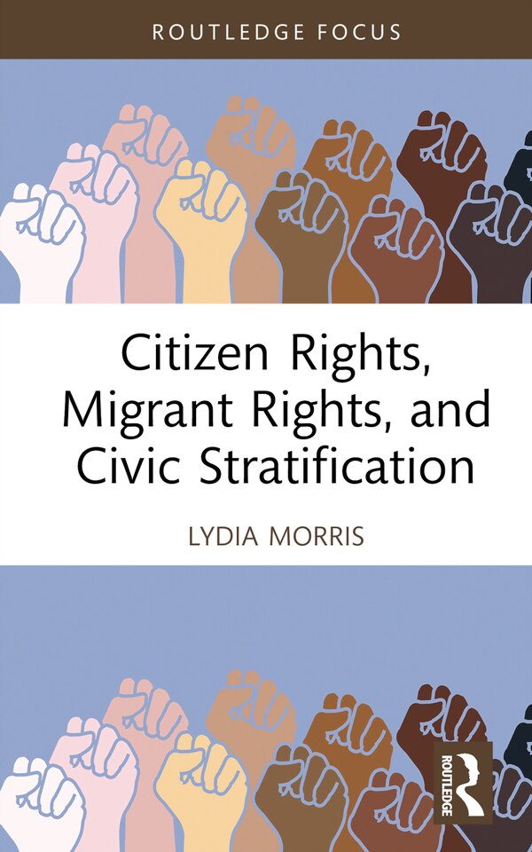 Citizen Rights Migrant Rights and Civic Stratification by Lydia Morris, Hardcover | Indigo Chapters