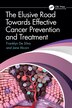 The Elusive Road Towards Effective Cancer Prevention and Treatment by Franklyn De Silva, Paperback | Indigo Chapters