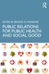 Public Relations for Public Health and Social Good by Brooke W. McKeever, Paperback | Indigo Chapters