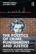 The Politics of Crime Punishment and Justice by Stephen Farrall, Paperback | Indigo Chapters