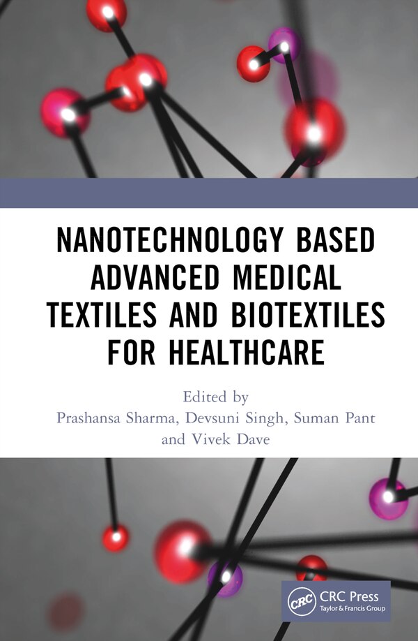 Nanotechnology Based Advanced Medical Textiles and Biotextiles for Healthcare by Prashansa Sharma, Hardcover | Indigo Chapters