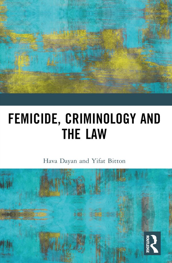 Femicide Criminology and the Law by Hava Dayan, Paperback | Indigo Chapters