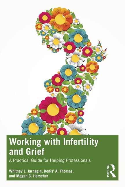 Working with Infertility and Grief by Whitney L. Jarnagin, Paperback | Indigo Chapters