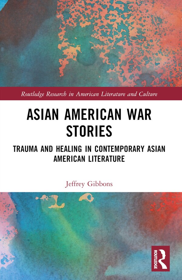 Asian American War Stories by Jeffrey Tyler Gibbons, Paperback | Indigo Chapters