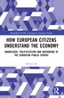 How European Citizens Understand the Economy by Dorian Alt, Paperback | Indigo Chapters