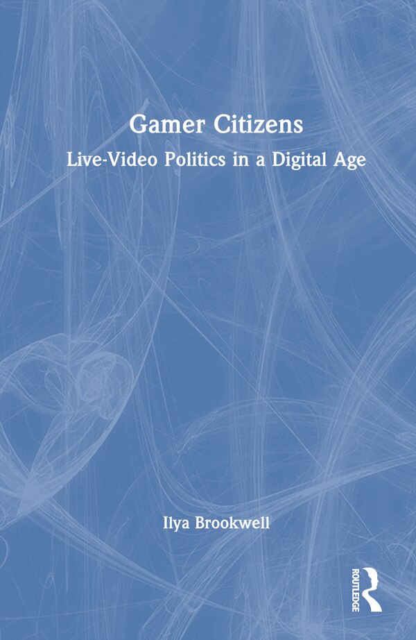 Gamer Citizens by Ilya Brookwell, Hardcover | Indigo Chapters