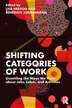 Shifting Categories of Work by Lisa Herzog, Paperback | Indigo Chapters
