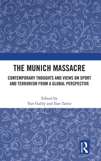 The Munich Massacre by Yair Galily, Hardcover | Indigo Chapters