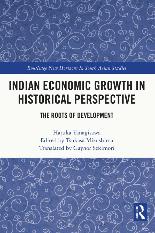 Indian Economic Growth in Historical Perspective by Haruka Yanagisawa, Paperback | Indigo Chapters