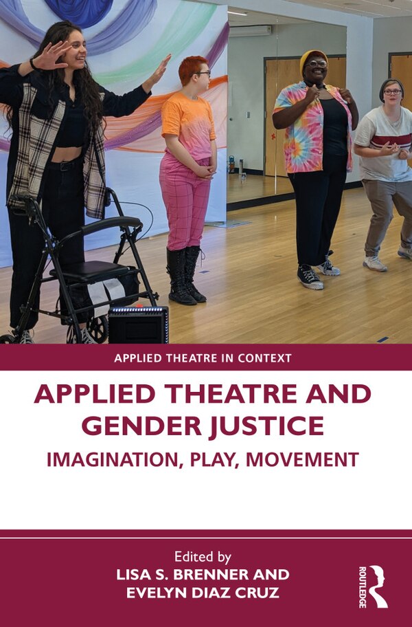 Applied Theatre and Gender Justice by Lisa S. Brenner, Paperback | Indigo Chapters