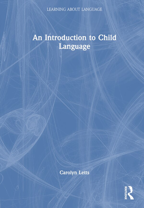 An Introduction to Child Language by Carolyn Letts, Hardcover | Indigo Chapters