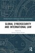 Global Cybersecurity and International Law by Antonio Segura Serrano, Hardcover | Indigo Chapters
